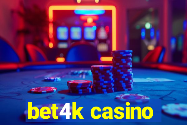 bet4k casino